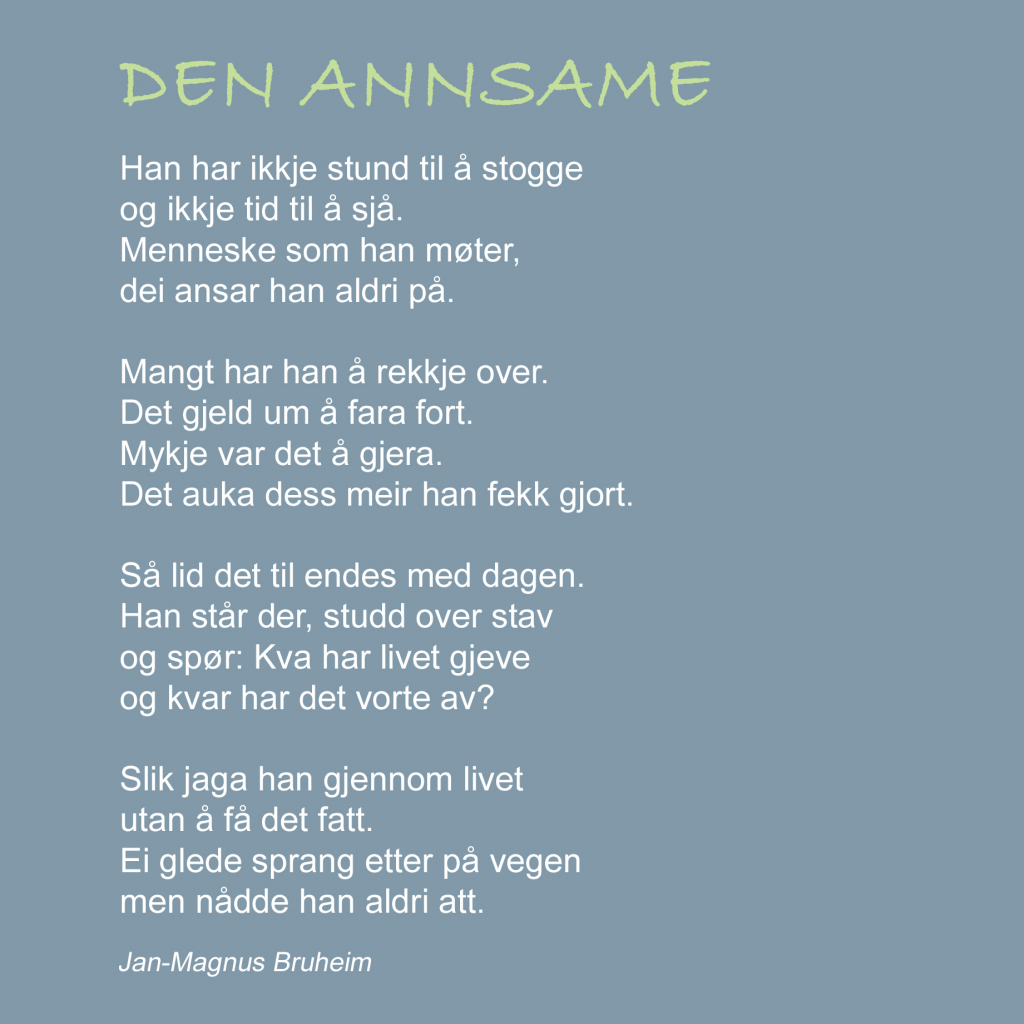 Den annsame - eit dikt av Jan-Magnus Bruheim